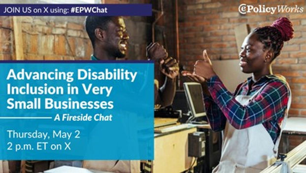 Promotional graphic includes a photo of two people in work aprons using sign language. Text reads “Join us on X using #EPWChat. Advancing Disability Inclusion in Very Small Businesses. A Fireside Chat. Thursday, May 2, 2 p.m. ET on X.” The ePolicyWorks logo is in the top right corner.